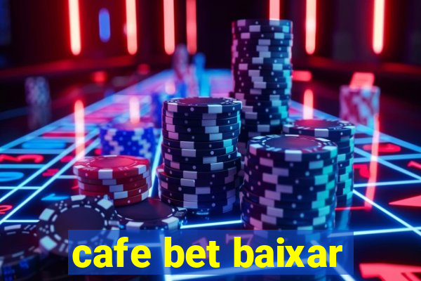 cafe bet baixar